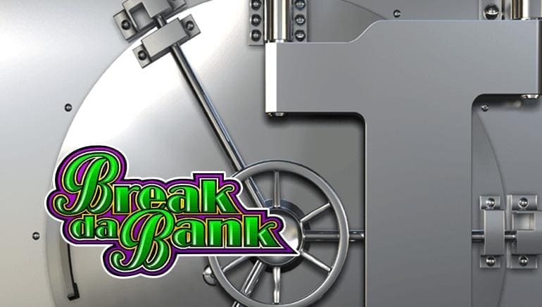 Break Da Bank Slot Review: Compare the 3-Reel and 5-Reel Versions, Paylines, Mobile Play and Free Demo